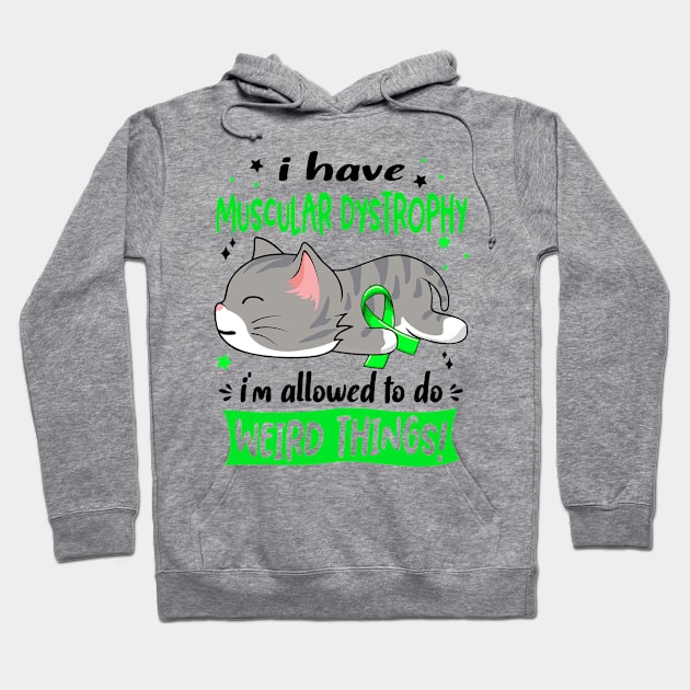 I Have Muscular Dystrophy i'm Allowed to do Weird Things! Hoodie by ThePassion99